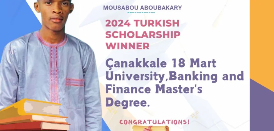  Mousabou Aboubakary,winner of the 2024 Turkiye government Scholarship. 