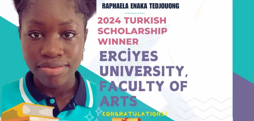  Raphaela ENAKA TEDJOUONG  winner of the 2024 Turkiye government Scholarship.